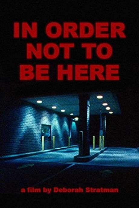 In Order Not to Be Here